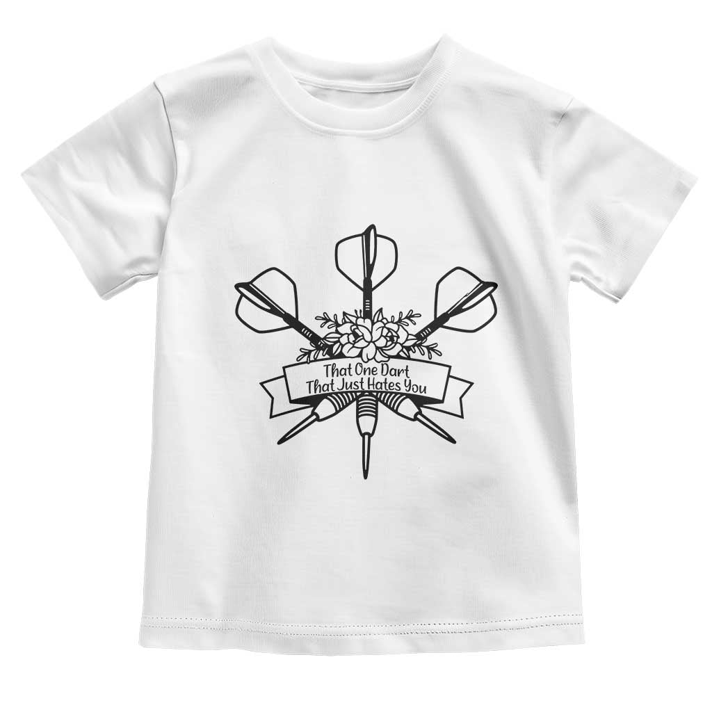 Funny Darts Sarcasm Toddler T Shirt That One Dart That Just Hates You - Wonder Print Shop
