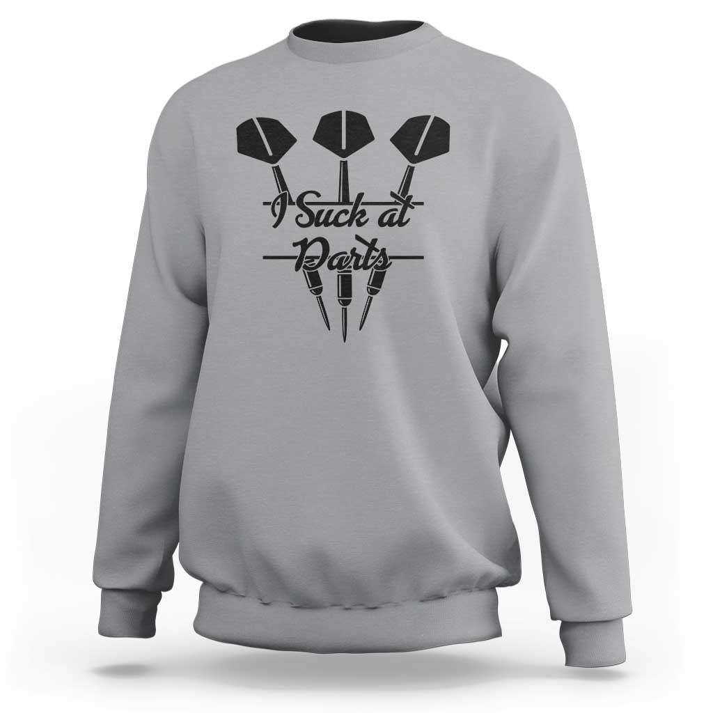 Funny I Suck At Darts Sweatshirt Bar Game Lover Dartist Gift - Wonder Print Shop