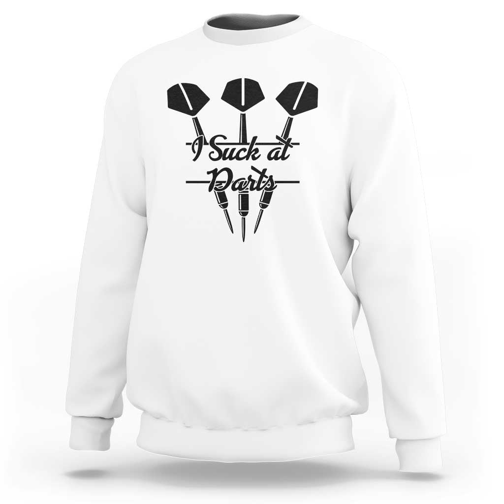 Funny I Suck At Darts Sweatshirt Bar Game Lover Dartist Gift - Wonder Print Shop
