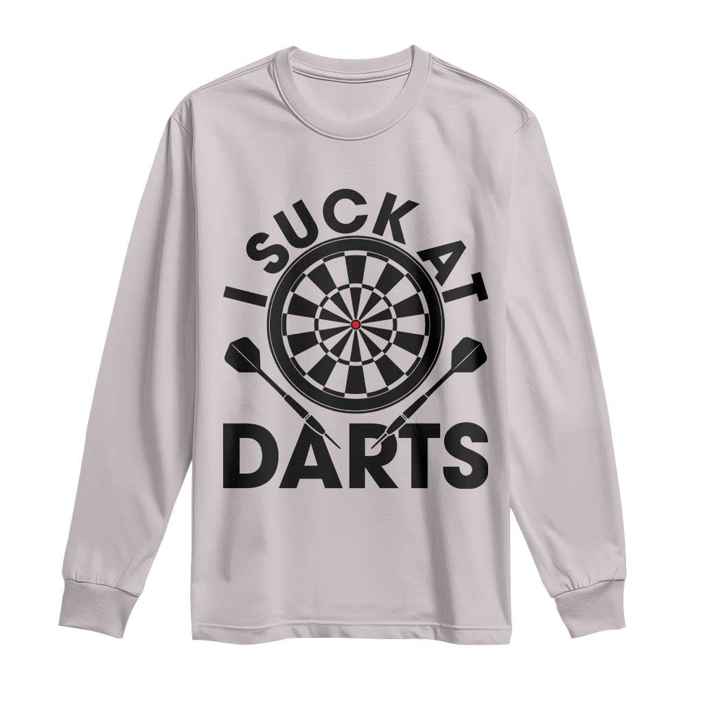 Funny I Suck At Darts Long Sleeve Shirt Darts Lover Gift For Bad Players - Wonder Print Shop