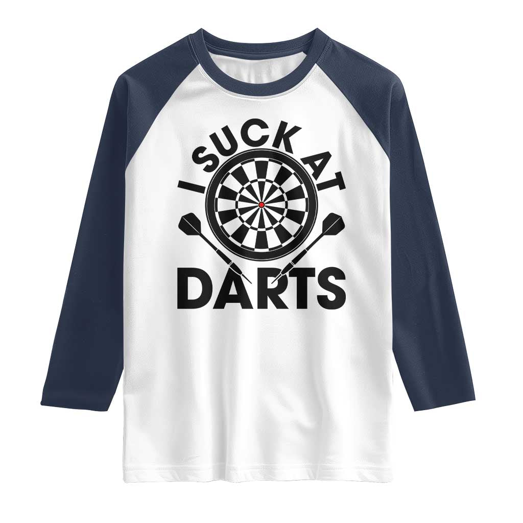 Funny I Suck At Darts Raglan Shirt Darts Lover Gift For Bad Players - Wonder Print Shop