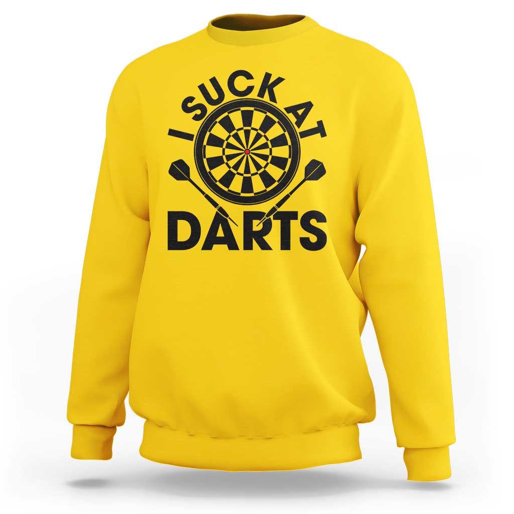 Funny I Suck At Darts Sweatshirt Darts Lover Gift For Bad Players - Wonder Print Shop