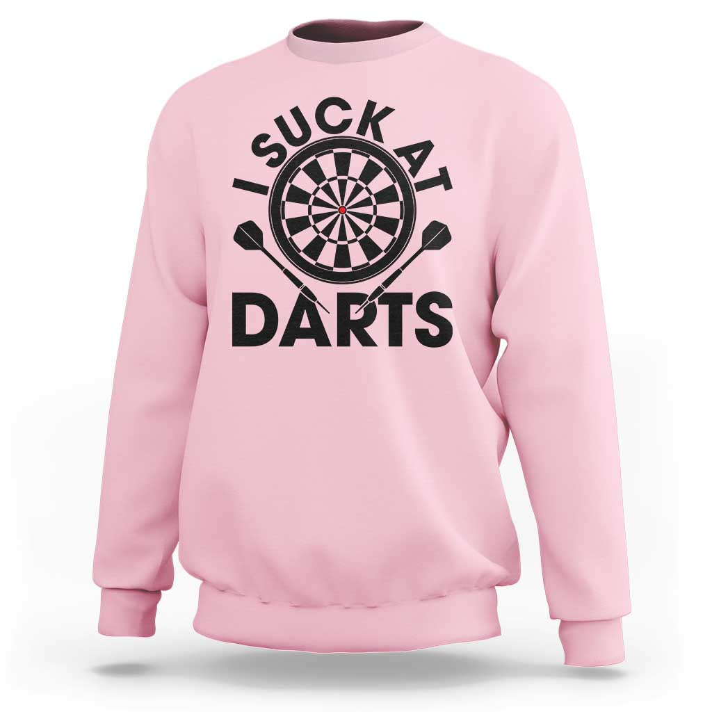 Funny I Suck At Darts Sweatshirt Darts Lover Gift For Bad Players - Wonder Print Shop