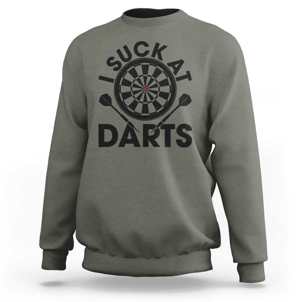 Funny I Suck At Darts Sweatshirt Darts Lover Gift For Bad Players - Wonder Print Shop