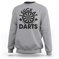 Funny I Suck At Darts Sweatshirt Darts Lover Gift For Bad Players - Wonder Print Shop