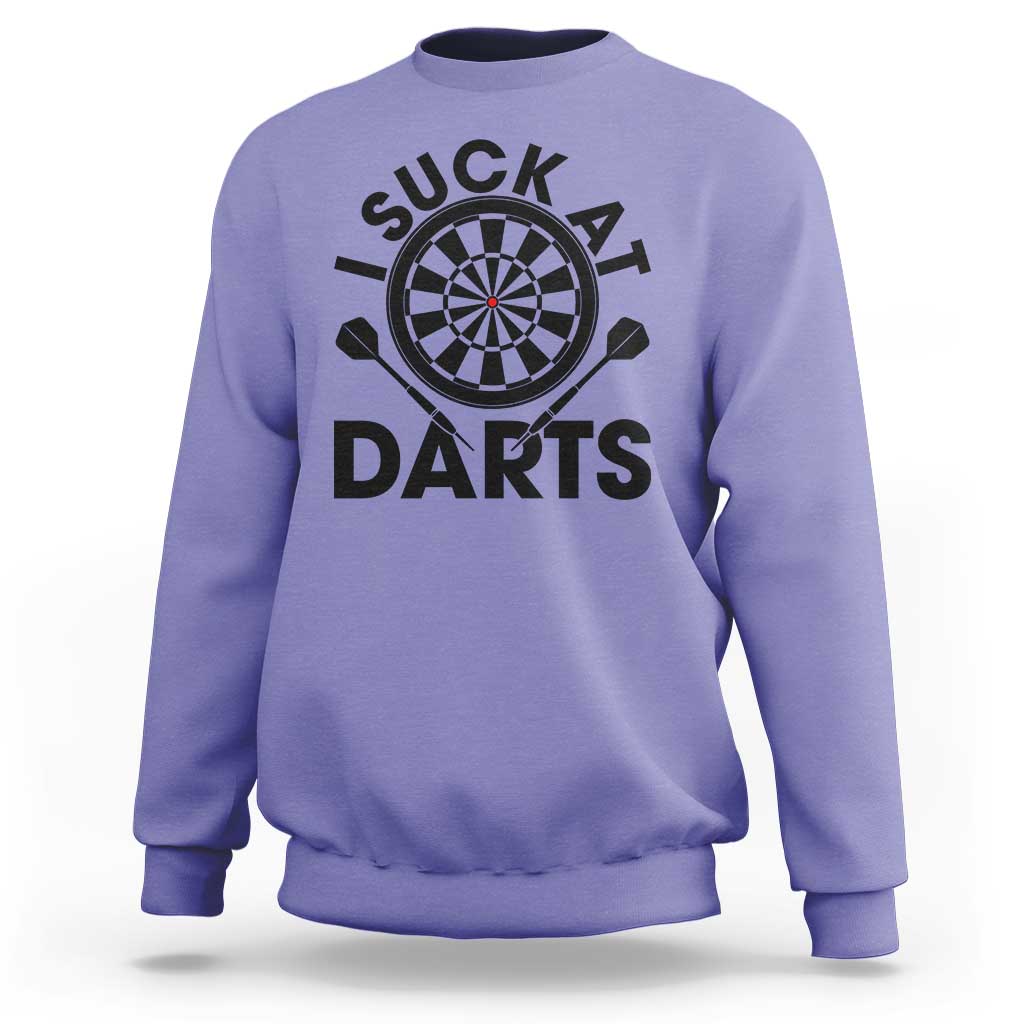 Funny I Suck At Darts Sweatshirt Darts Lover Gift For Bad Players - Wonder Print Shop