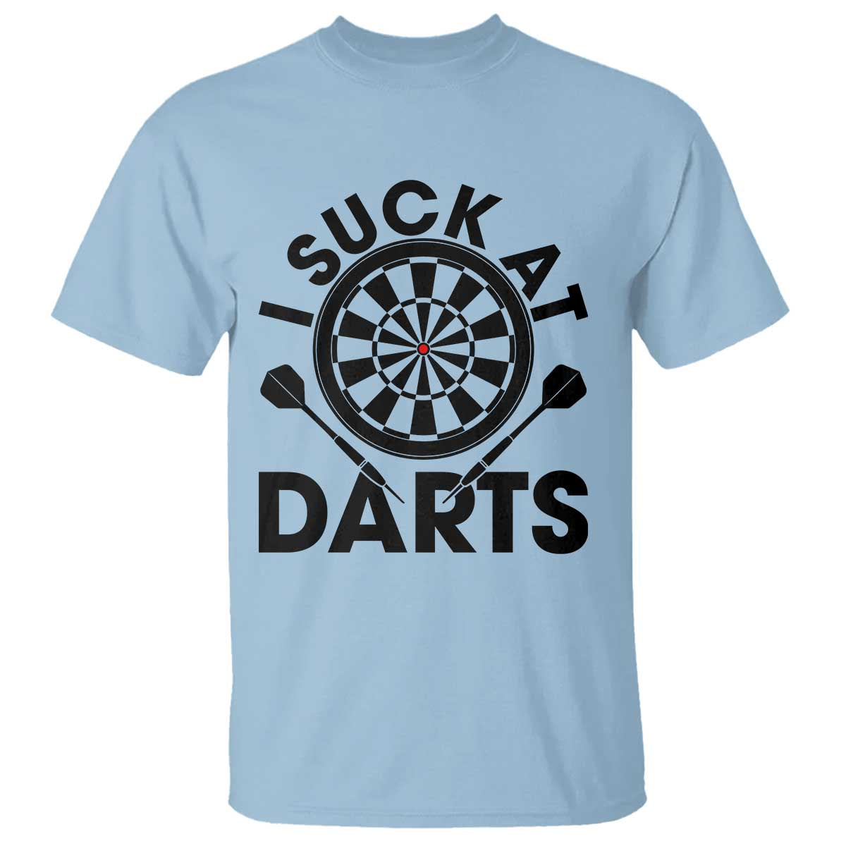 Funny I Suck At Darts T Shirt Darts Lover Gift For Bad Players - Wonder Print Shop