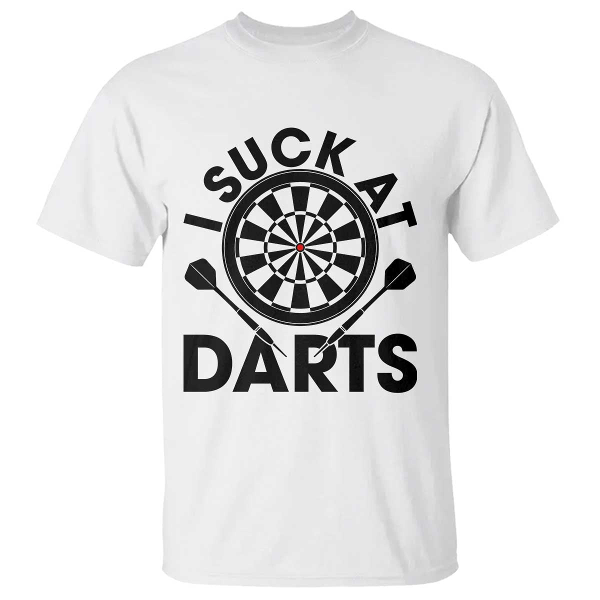 Funny I Suck At Darts T Shirt Darts Lover Gift For Bad Players - Wonder Print Shop