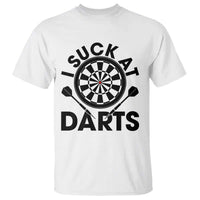 Funny I Suck At Darts T Shirt Darts Lover Gift For Bad Players - Wonder Print Shop