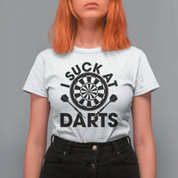 Funny I Suck At Darts T Shirt For Women Darts Lover Gift For Bad Players - Wonder Print Shop