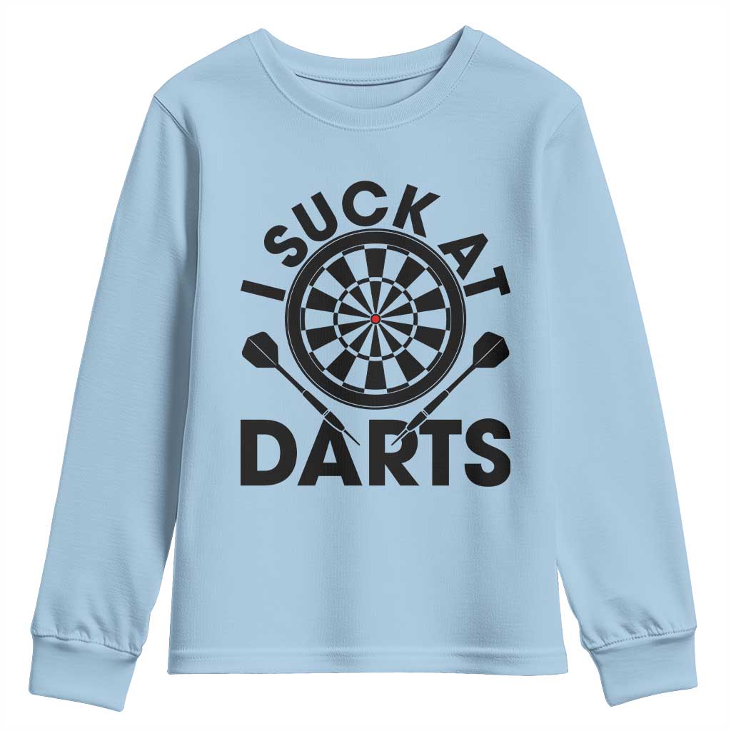 Funny I Suck At Darts Youth Sweatshirt Darts Lover Gift For Bad Players - Wonder Print Shop