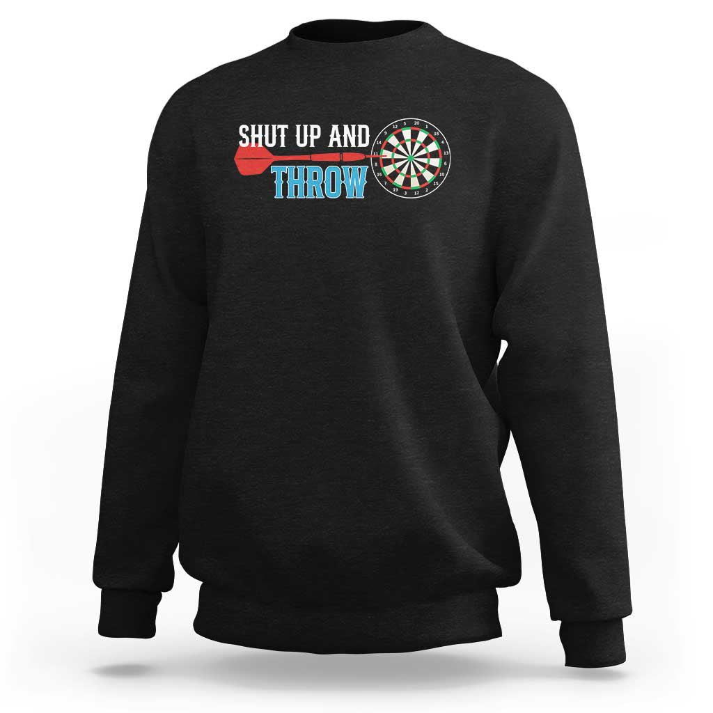 Shut Up And Throw Sweatshirt Funny Darts Player Gift - Wonder Print Shop
