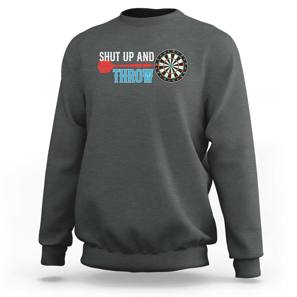 Shut Up And Throw Sweatshirt Funny Darts Player Gift - Wonder Print Shop