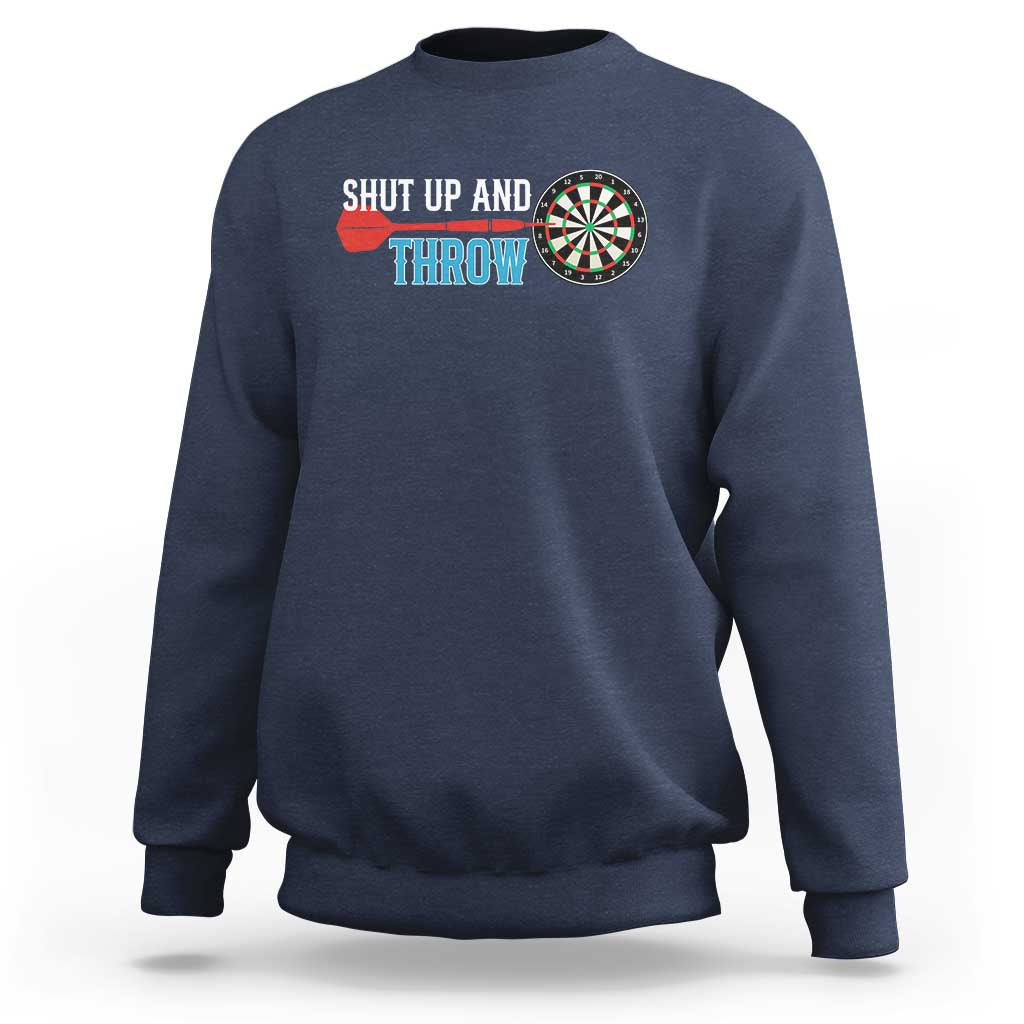 Shut Up And Throw Sweatshirt Funny Darts Player Gift - Wonder Print Shop