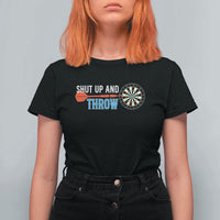Shut Up And Throw T Shirt For Women Funny Darts Player Gift - Wonder Print Shop