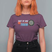 Shut Up And Throw T Shirt For Women Funny Darts Player Gift - Wonder Print Shop