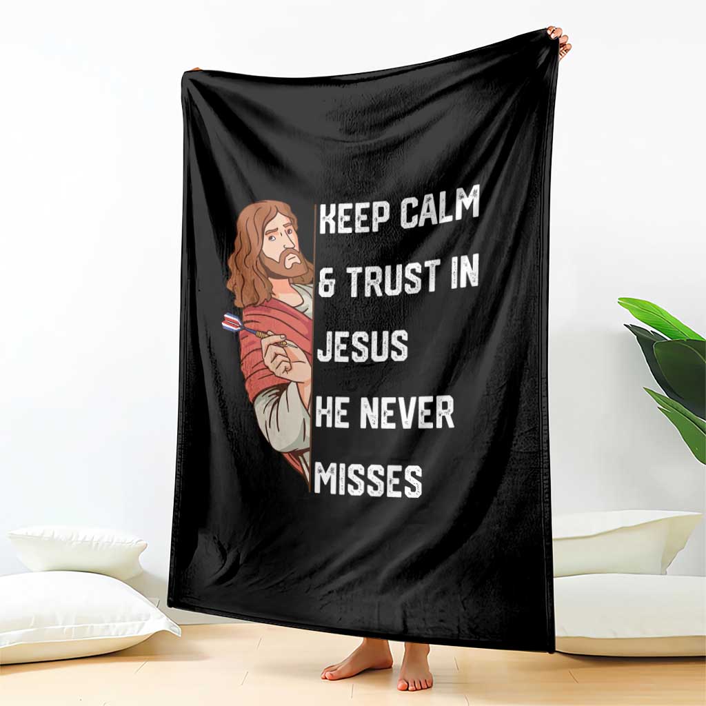 Funny Christian Faith Darts Player Gift Throw Blanket Keep Calm And Trust In Jesus He Never Misses - Wonder Print Shop