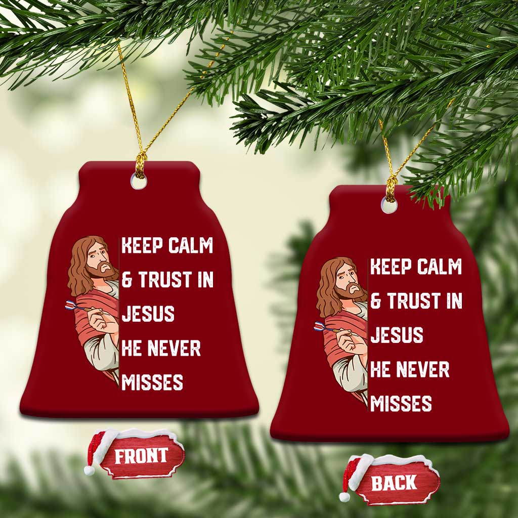 Funny Christian Faith Darts Player Gift Ceramic Ornament Keep Calm And Trust In Jesus He Never Misses - Wonder Print Shop