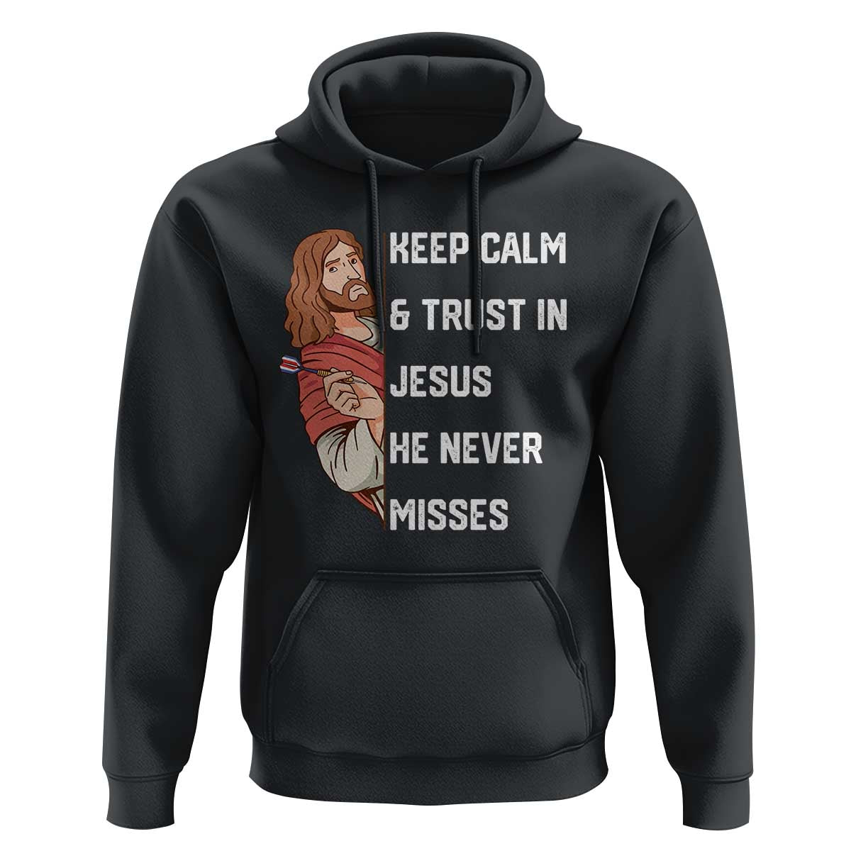 Funny Christian Faith Darts Player Gift Hoodie Keep Calm And Trust In Jesus He Never Misses - Wonder Print Shop