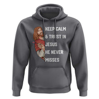 Funny Christian Faith Darts Player Gift Hoodie Keep Calm And Trust In Jesus He Never Misses - Wonder Print Shop