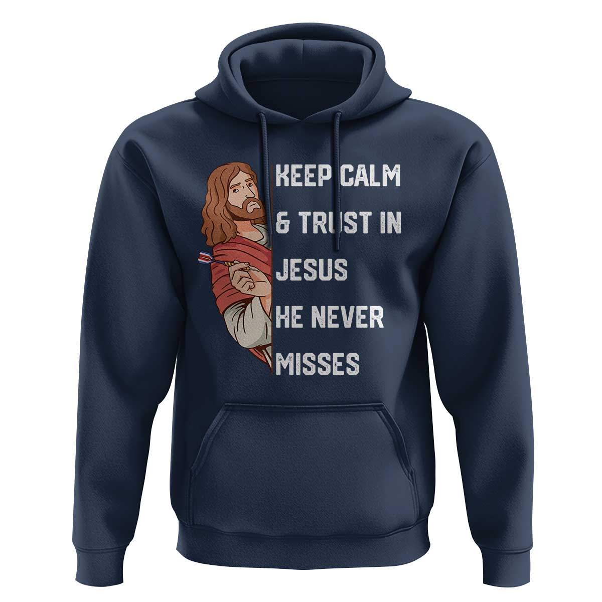 Funny Christian Faith Darts Player Gift Hoodie Keep Calm And Trust In Jesus He Never Misses - Wonder Print Shop