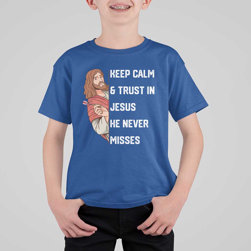Funny Christian Faith Darts Player Gift T Shirt For Kid Keep Calm And Trust In Jesus He Never Misses - Wonder Print Shop
