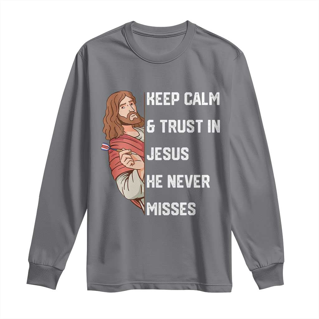 Funny Christian Faith Darts Player Gift Long Sleeve Shirt Keep Calm And Trust In Jesus He Never Misses - Wonder Print Shop
