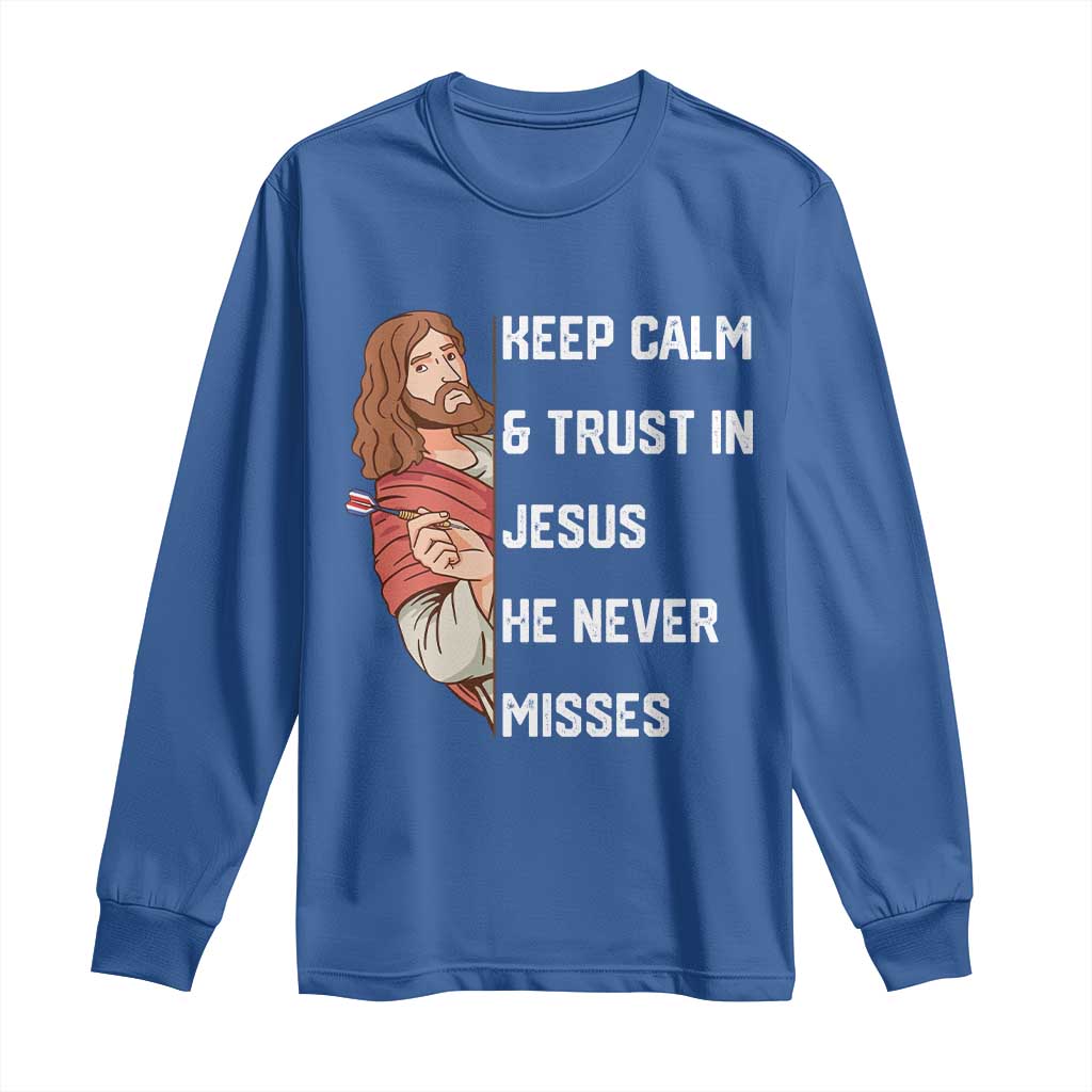 Funny Christian Faith Darts Player Gift Long Sleeve Shirt Keep Calm And Trust In Jesus He Never Misses - Wonder Print Shop
