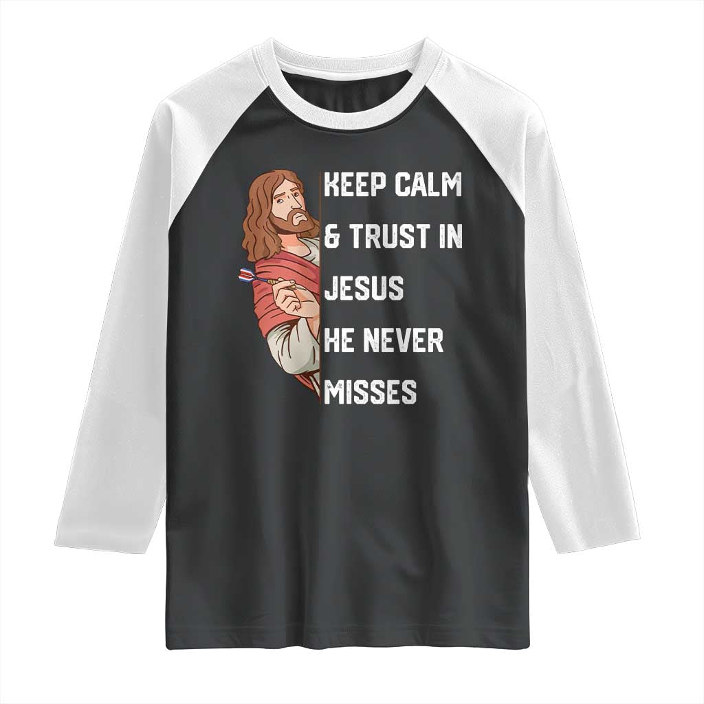 Funny Christian Faith Darts Player Gift Raglan Shirt Keep Calm And Trust In Jesus He Never Misses - Wonder Print Shop