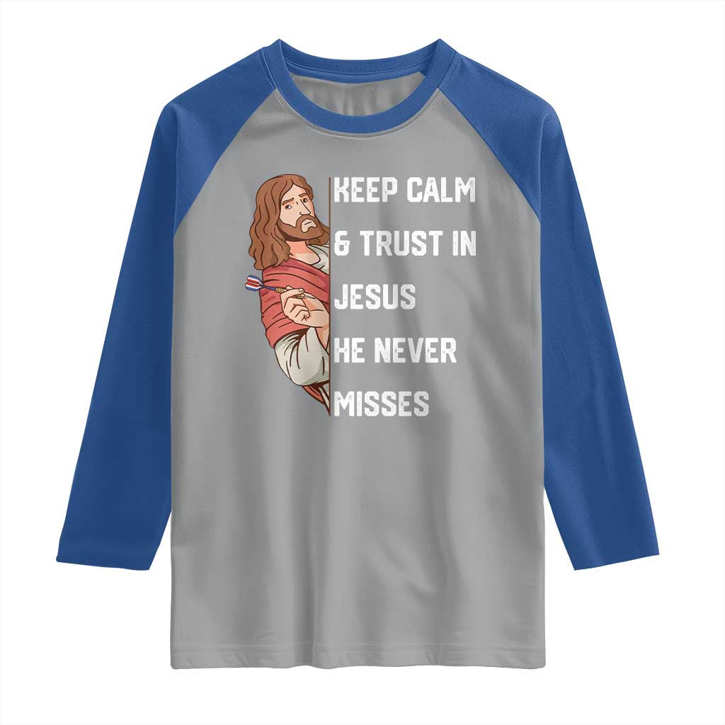 Funny Christian Faith Darts Player Gift Raglan Shirt Keep Calm And Trust In Jesus He Never Misses - Wonder Print Shop