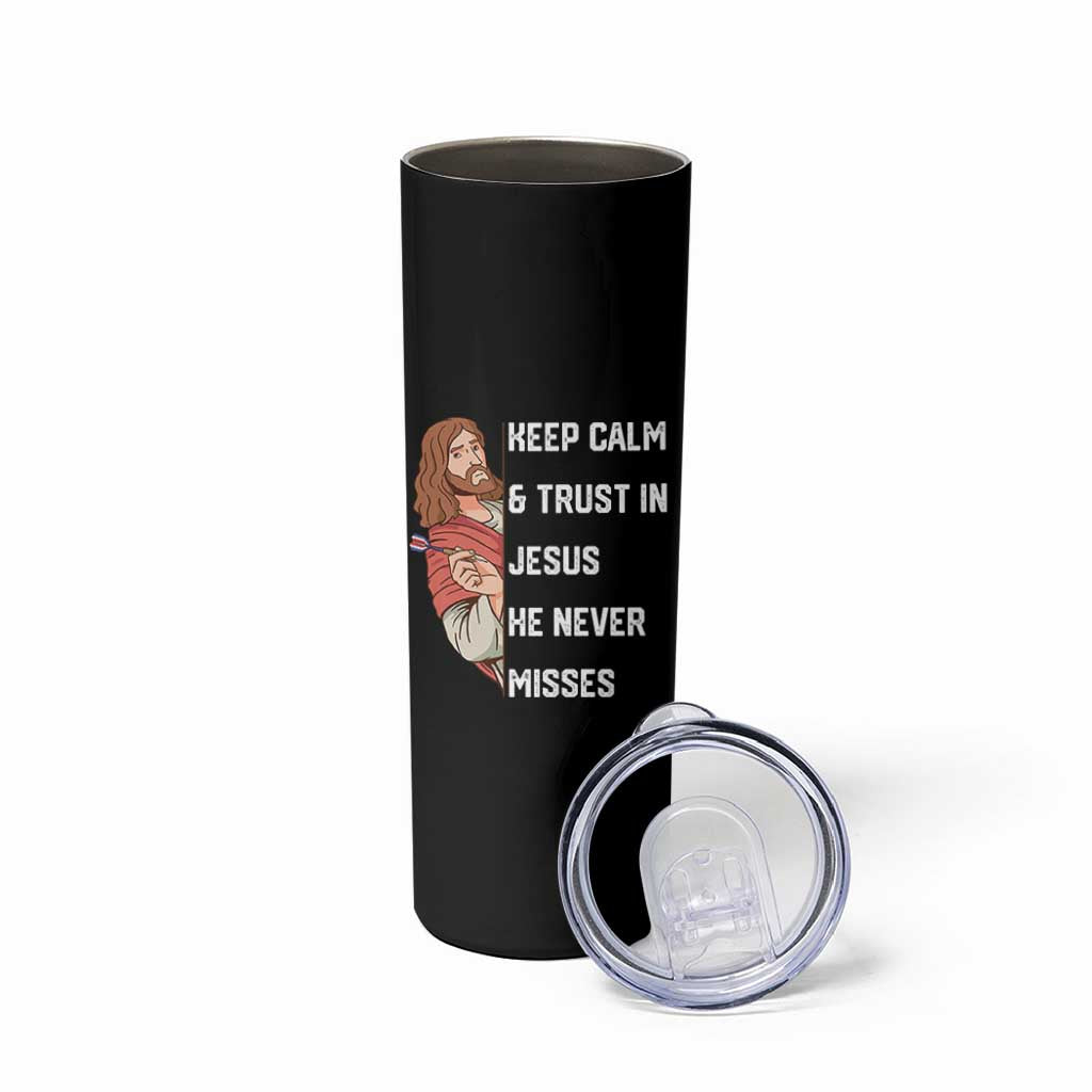 Funny Christian Faith Darts Player Gift Skinny Tumbler Keep Calm And Trust In Jesus He Never Misses - Wonder Print Shop