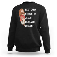 Funny Christian Faith Darts Player Gift Sweatshirt Keep Calm And Trust In Jesus He Never Misses - Wonder Print Shop