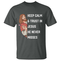 Funny Christian Faith Darts Player Gift T Shirt Keep Calm And Trust In Jesus He Never Misses - Wonder Print Shop