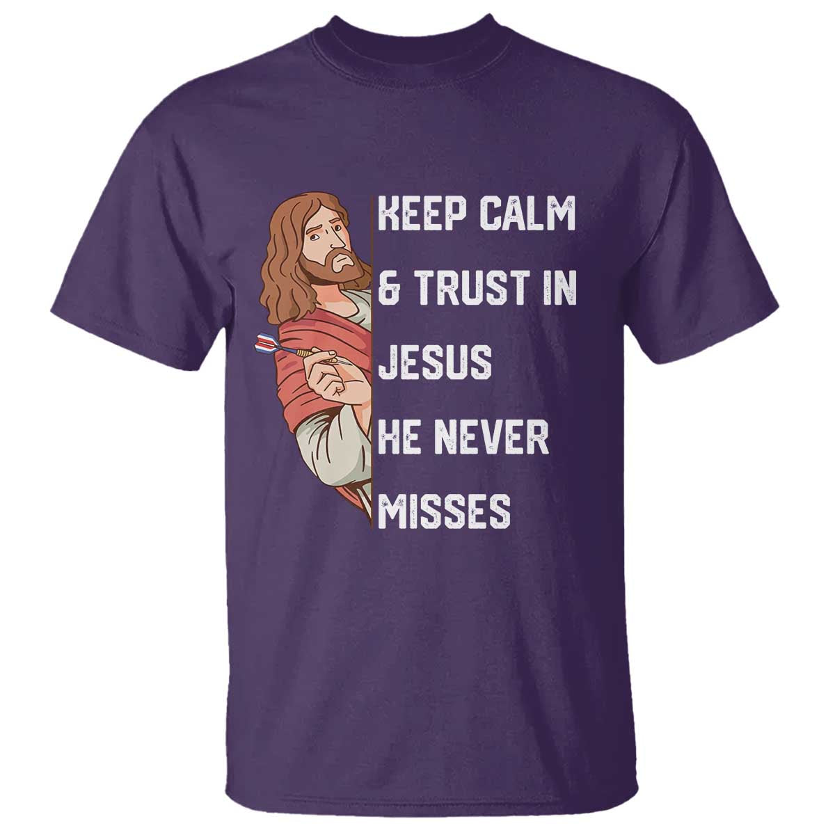 Funny Christian Faith Darts Player Gift T Shirt Keep Calm And Trust In Jesus He Never Misses - Wonder Print Shop