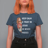 Funny Christian Faith Darts Player Gift T Shirt For Women Keep Calm And Trust In Jesus He Never Misses - Wonder Print Shop