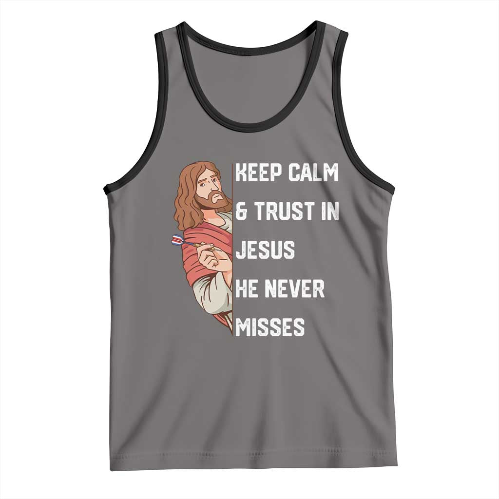 Funny Christian Faith Darts Player Gift Tank Top Keep Calm And Trust In Jesus He Never Misses - Wonder Print Shop