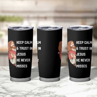 Funny Christian Faith Darts Player Gift Tumbler Cup Keep Calm And Trust In Jesus He Never Misses - Wonder Print Shop