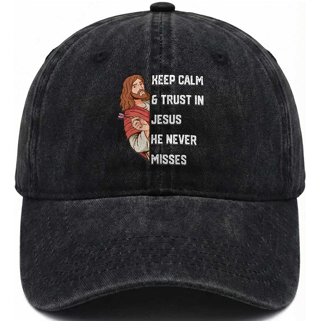 Funny Christian Faith Darts Player Gift Washed Cotton Baseball Cap Keep Calm And Trust In Jesus He Never Misses