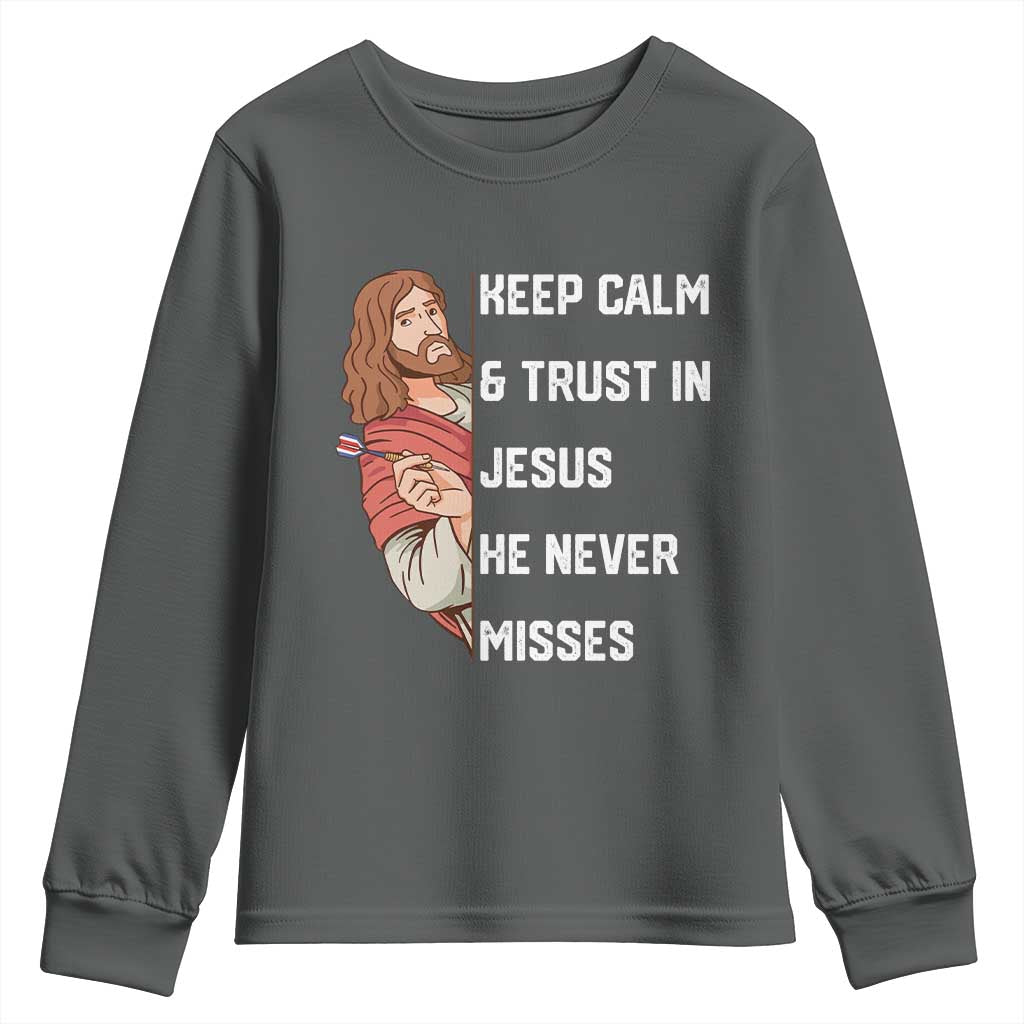 Funny Christian Faith Darts Player Gift Youth Sweatshirt Keep Calm And Trust In Jesus He Never Misses - Wonder Print Shop