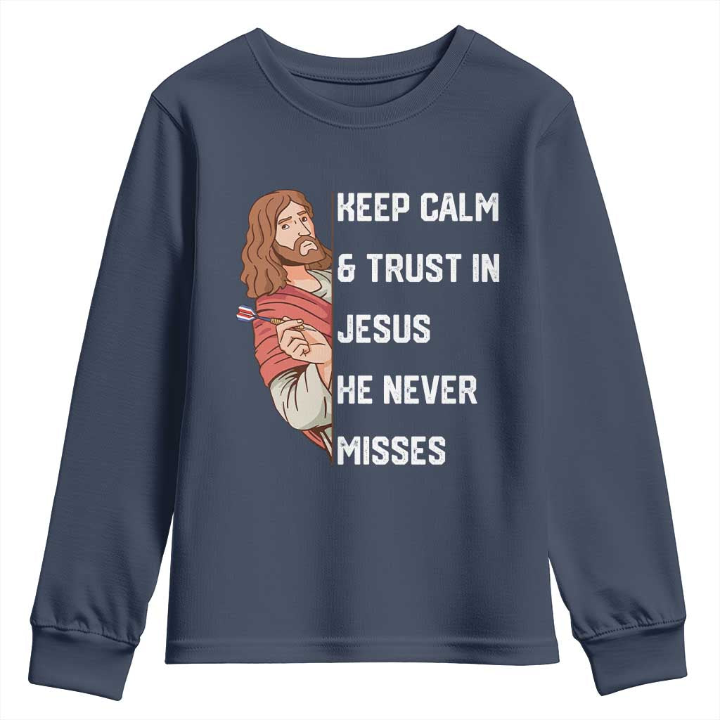Funny Christian Faith Darts Player Gift Youth Sweatshirt Keep Calm And Trust In Jesus He Never Misses - Wonder Print Shop