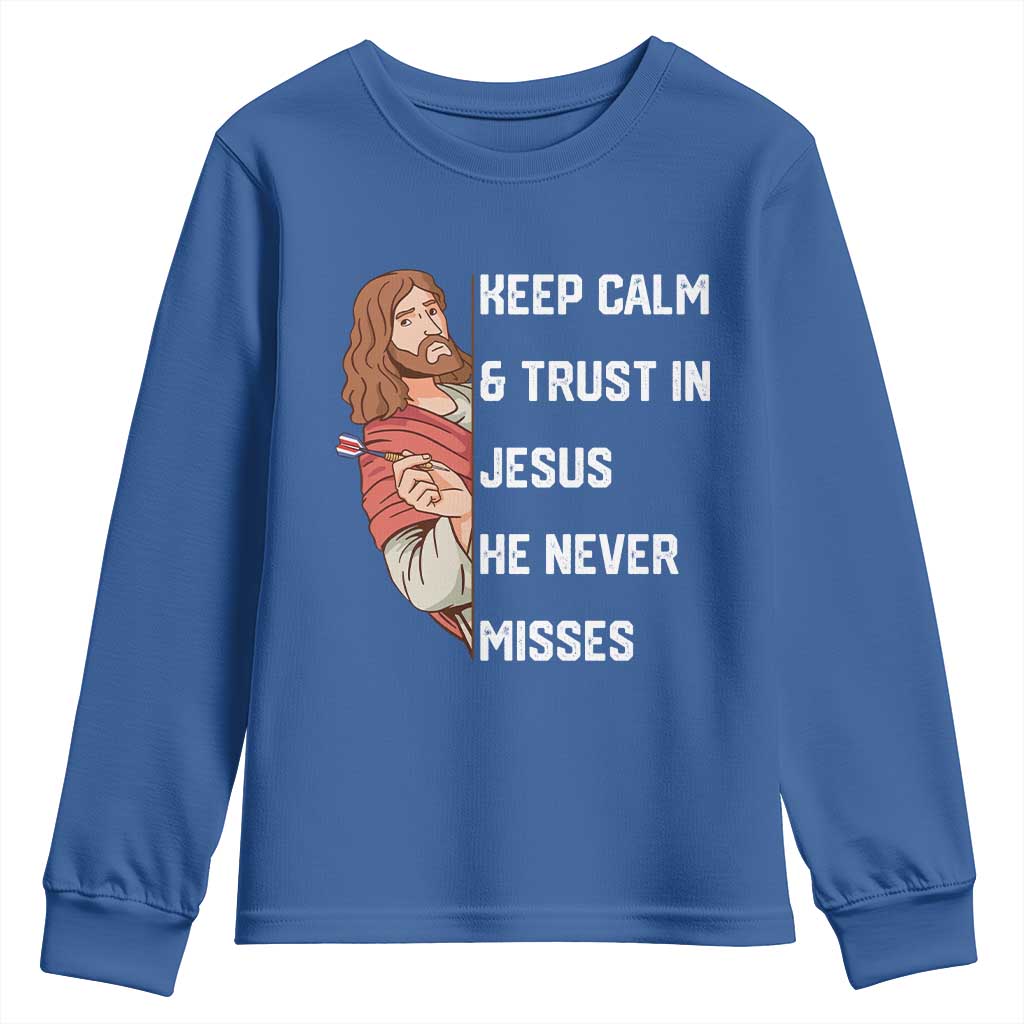 Funny Christian Faith Darts Player Gift Youth Sweatshirt Keep Calm And Trust In Jesus He Never Misses - Wonder Print Shop