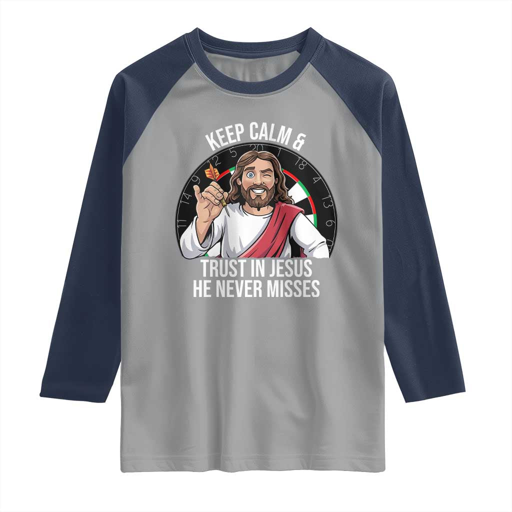 Keep Calm And Trust In Jesus Raglan Shirt Christian Dartist Gift - Wonder Print Shop