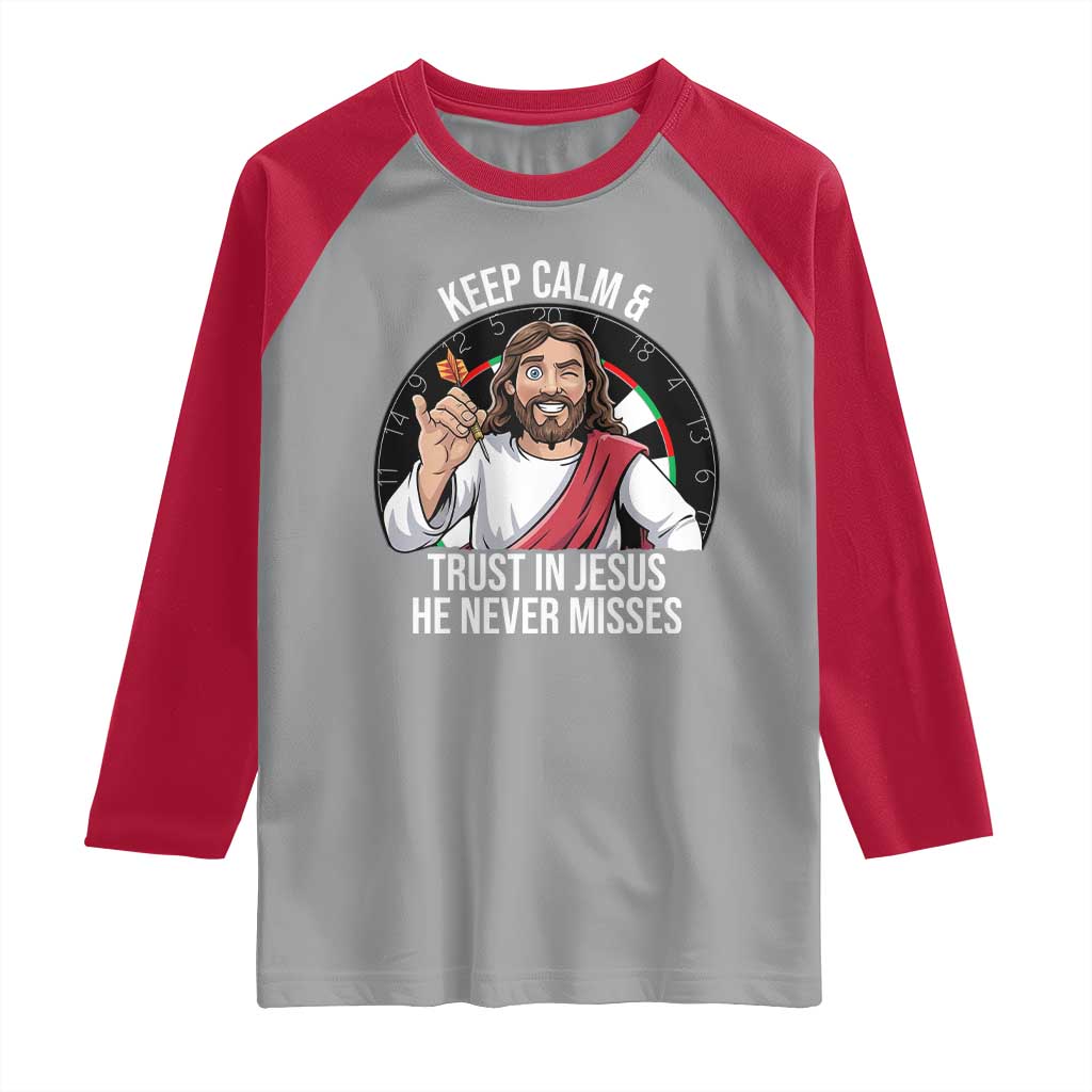Keep Calm And Trust In Jesus Raglan Shirt Christian Dartist Gift - Wonder Print Shop