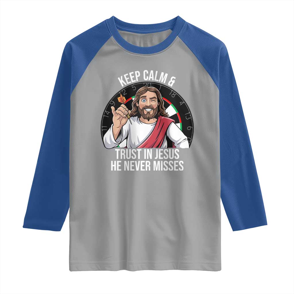 Keep Calm And Trust In Jesus Raglan Shirt Christian Dartist Gift - Wonder Print Shop