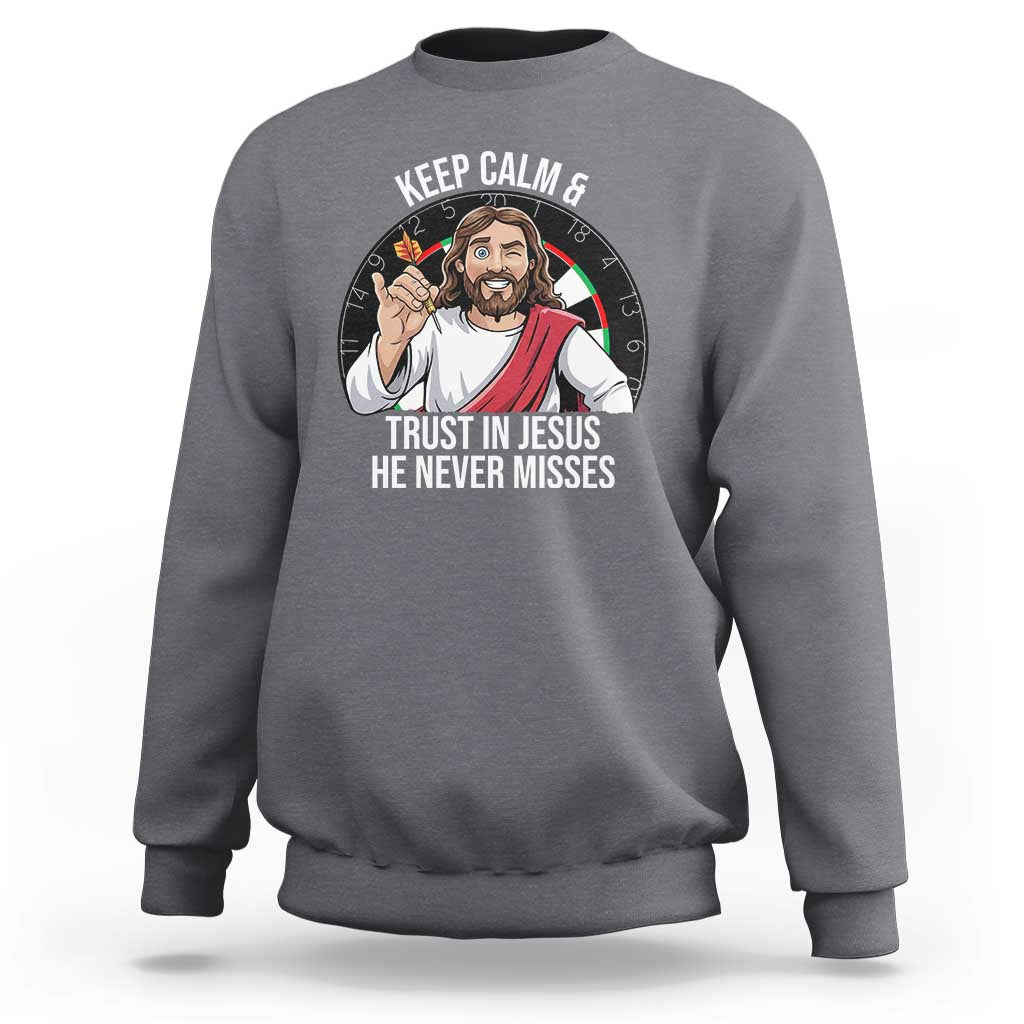 Keep Calm And Trust In Jesus Sweatshirt Christian Dartist Gift - Wonder Print Shop