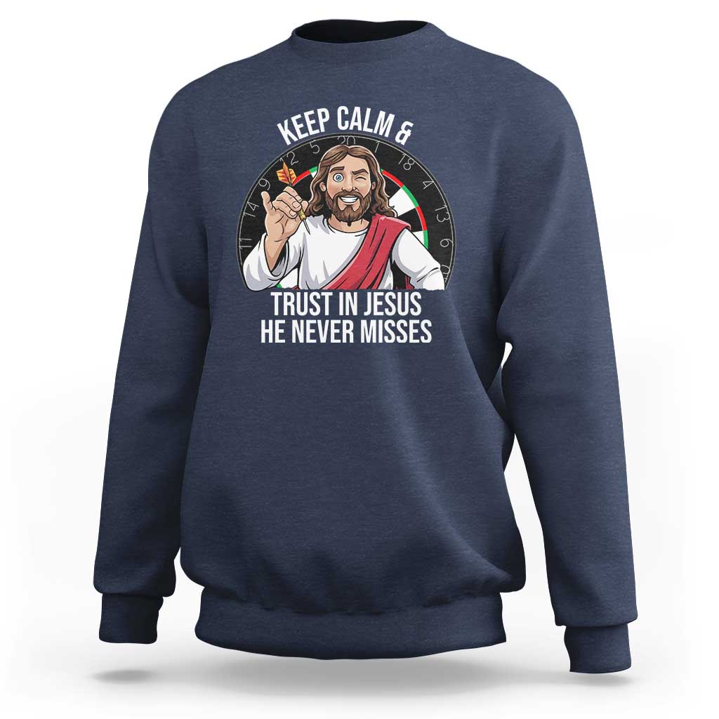 Keep Calm And Trust In Jesus Sweatshirt Christian Dartist Gift - Wonder Print Shop