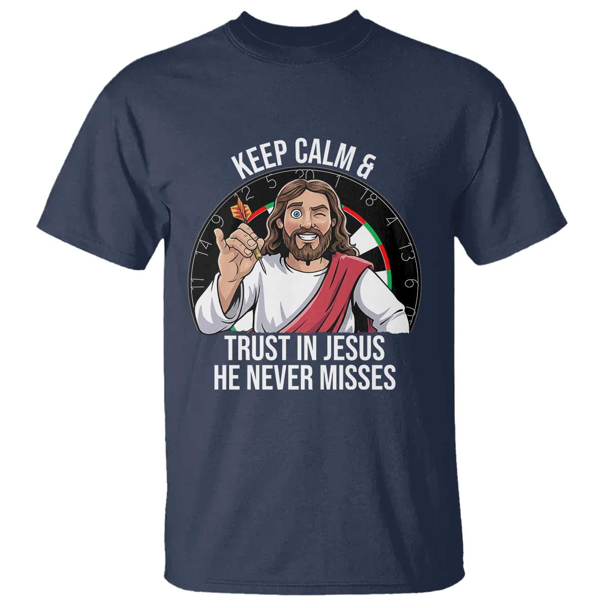 Keep Calm And Trust In Jesus T Shirt Christian Dartist Gift - Wonder Print Shop