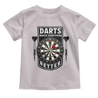 Darts Makes Everything Better Toddler T Shirt Darts Lover Gift - Wonder Print Shop