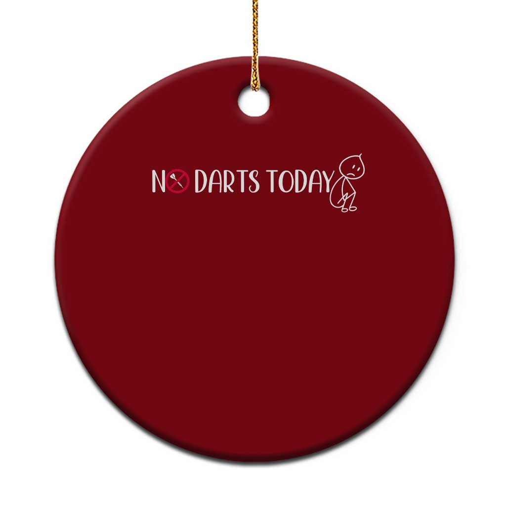 No Dart Today Ceramic Ornament Funny Dart Player Gift - Wonder Print Shop