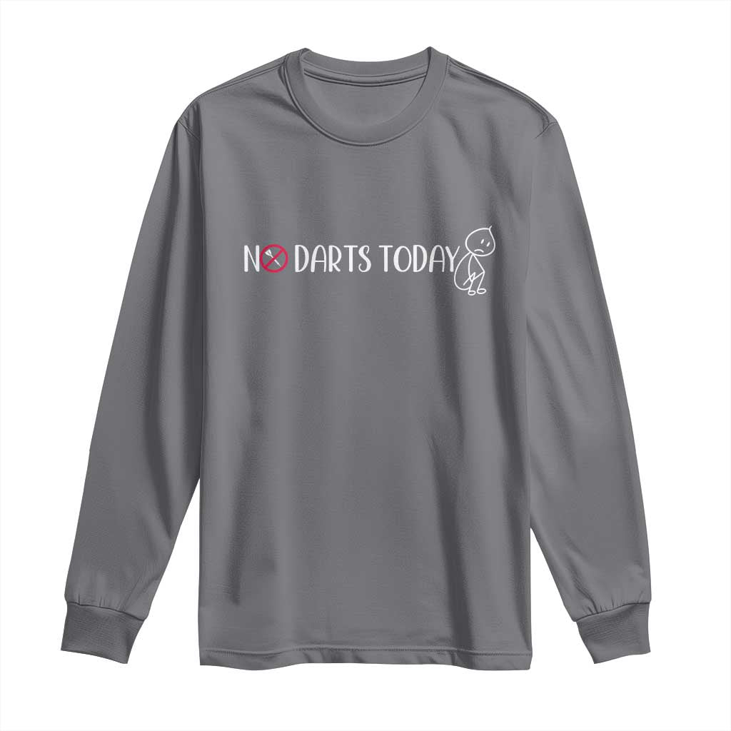 No Dart Today Long Sleeve Shirt Funny Dart Player Gift - Wonder Print Shop
